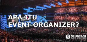 Apa Itu Event Organizer