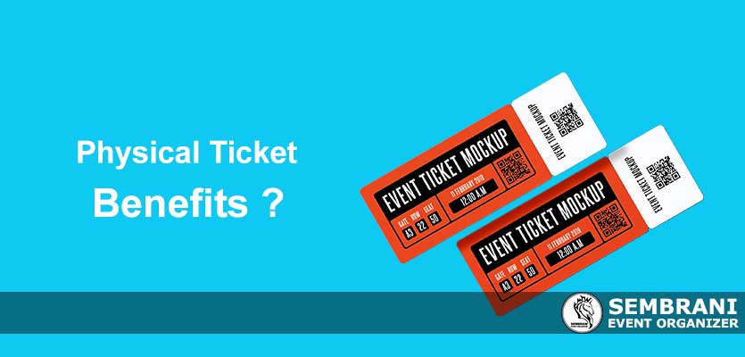 Kelebihan Menggunakan Tiket Fisik untuk Event Kelebihan Menggunakan Tiket Fisik untuk Event